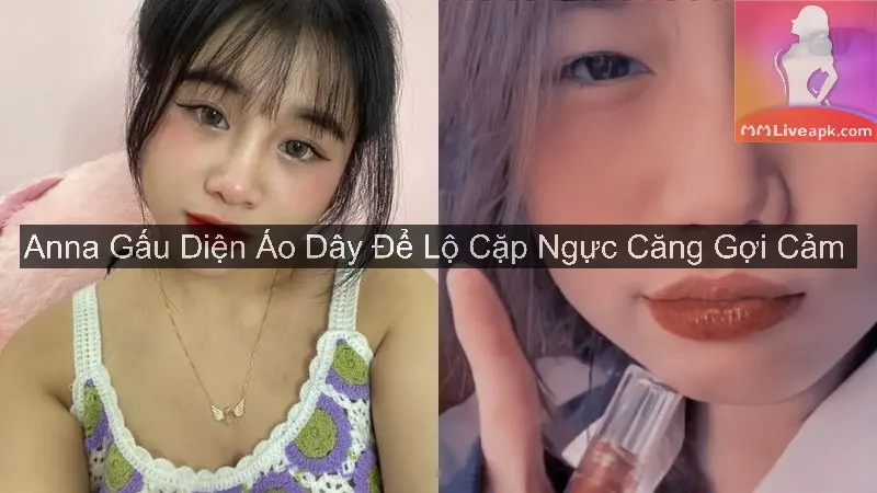 Anna Gấu Diện Áo Dây Để Lộ Cặp Ngực Căng Gợi Cảm 2